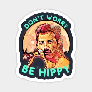 Don't Worry, Be Hippy Magnet