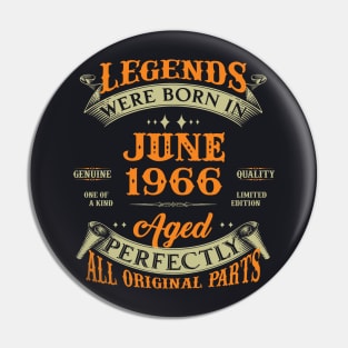 57th Birthday Gift Legends Born In June 1966 57 Years Old Pin