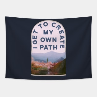 I Get To Create My Own Path Tapestry