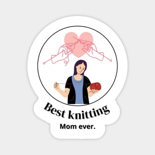 Best Knitting Mom Ever Magnet