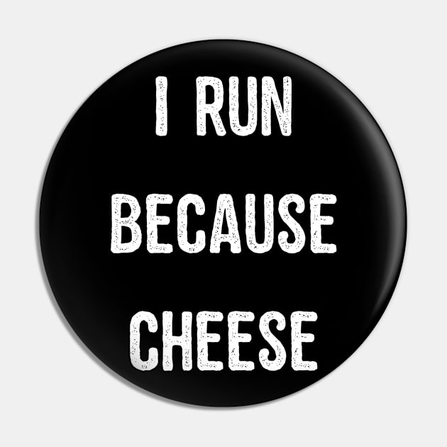 I Run Because Cheese Pin by Flippin' Sweet Gear