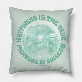 Happiness is the True Measure of Success in Mint Pillow