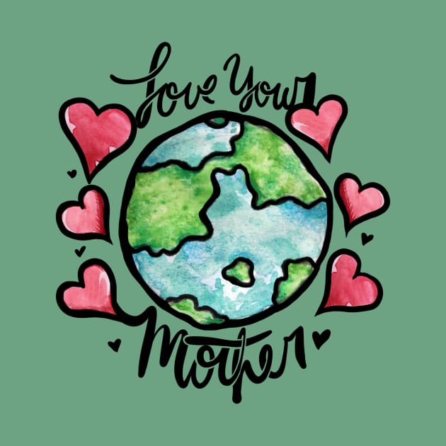 Love your mother earth by bubbsnugg