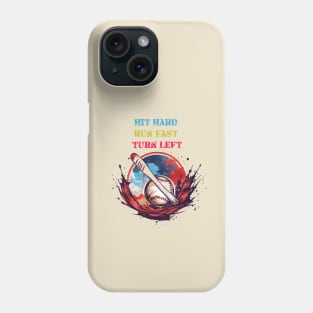 Hit Hard, Run Fast, Turn Left Phone Case