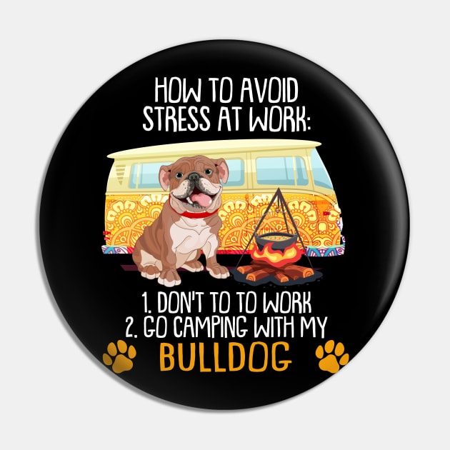 Camping With Bulldog To Avoid Stress Pin by MarrinerAlex