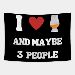 I Love Whisky And 3 People Whisky Shirt Tapestry