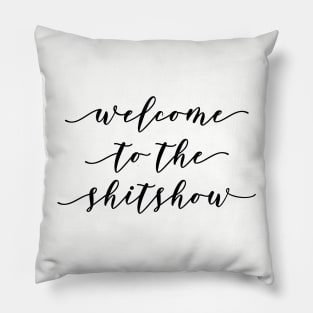 Welcome to the ShitShow Pillow