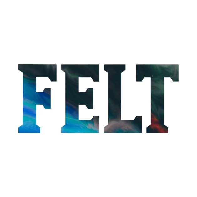 Felt - Psychedelic Style by GoatKlan