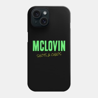 Mclovin Shots & Chaos Phone Case