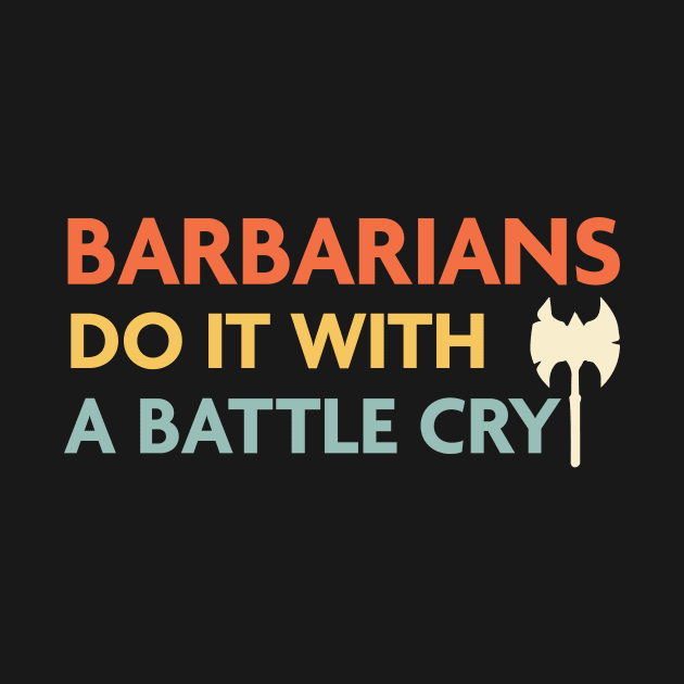 Barbarians Do It With a Battle Cry, DnD Barbarian Class by Sunburst