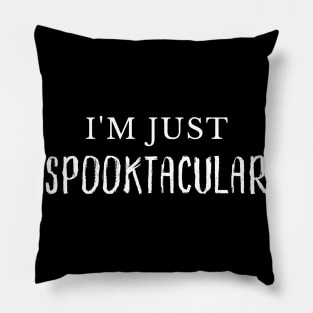 I'm Just Spooktacular. Funny Halloween Costume DIY Pillow