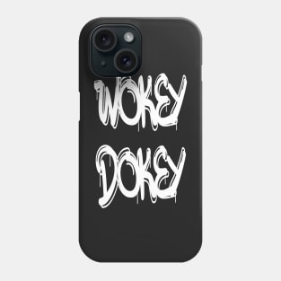 Wokey Dokey Cool Funny Gifts Phone Case