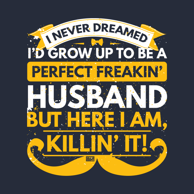 COOL GRUNGE NEVER DREAM HUSBAND KILLIN' FATHERS' DAY by porcodiseno