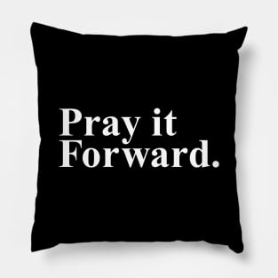 Pray it Forward Pillow