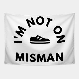 No longer misman Tapestry