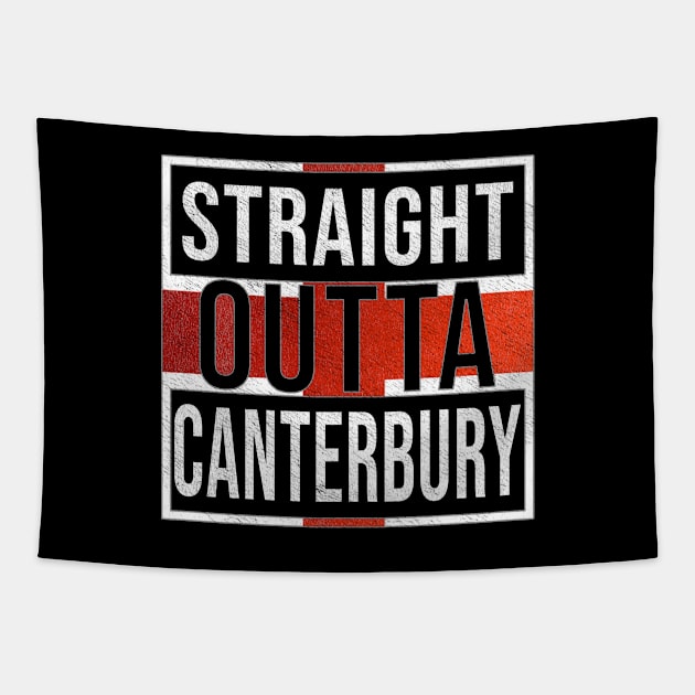 Straight Outta Canterbury - Gift for England From Canterbury Tapestry by Country Flags