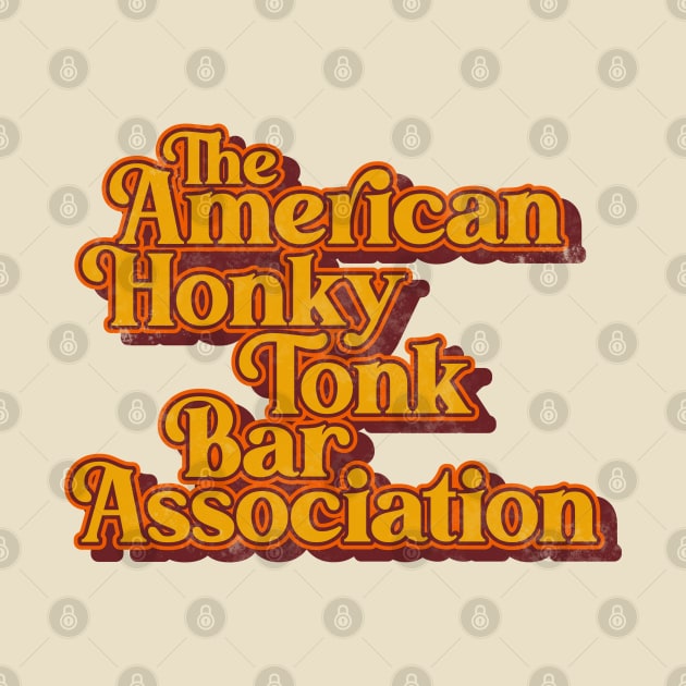 American Honky Tonk Bar Assoc ))(( Retro Classic Country Music Design by darklordpug