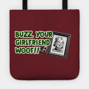 Buzz your girlfriend, woof Tote