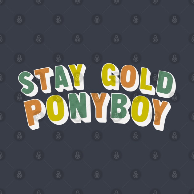 Stay Gold Ponyboy by DankFutura