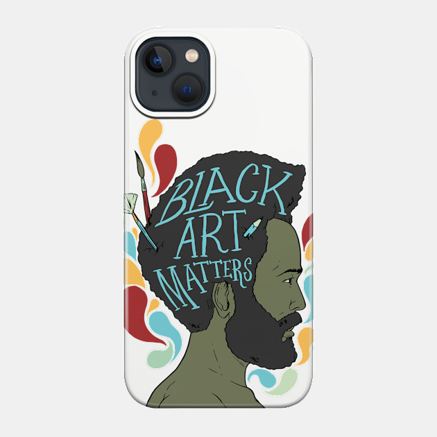 Black Art Matters BHM - Black History Month - Phone Case