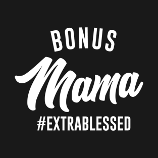 Bonus Mama Extra Blessed T-Shirt