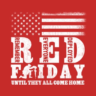 R.E.D. T-Shirt Remember Everyone Deployed Until They Come Home Red Friday T-Shirt