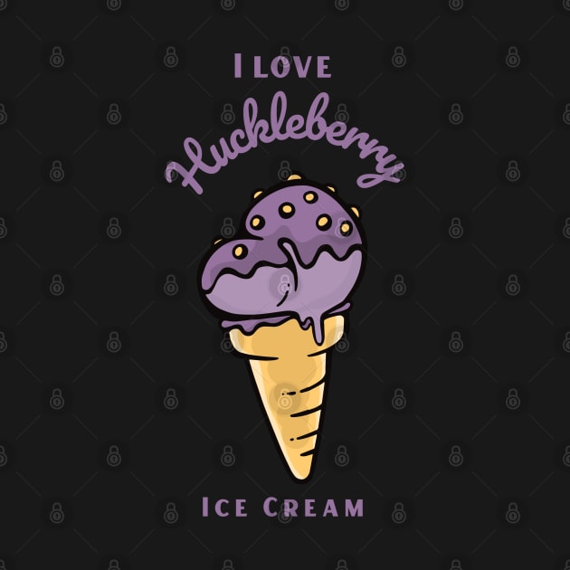 I Love Huckleberry Ice Cream by DPattonPD