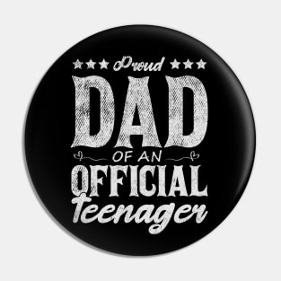 Proud Dad Of An Official Teenager Funny Gift Idea Pin