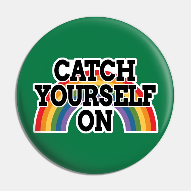 Rainbow Catch Yourself On Pin by Nirelle