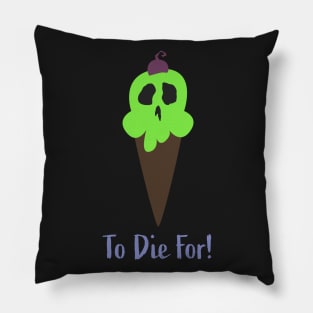 Ice Cream To Die For! (Varient) Pillow