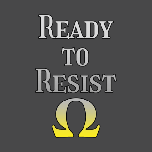 Ready to resist T-Shirt