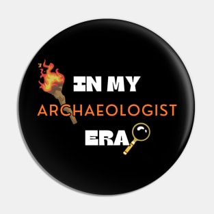 IN MY archaeologist ERA Pin