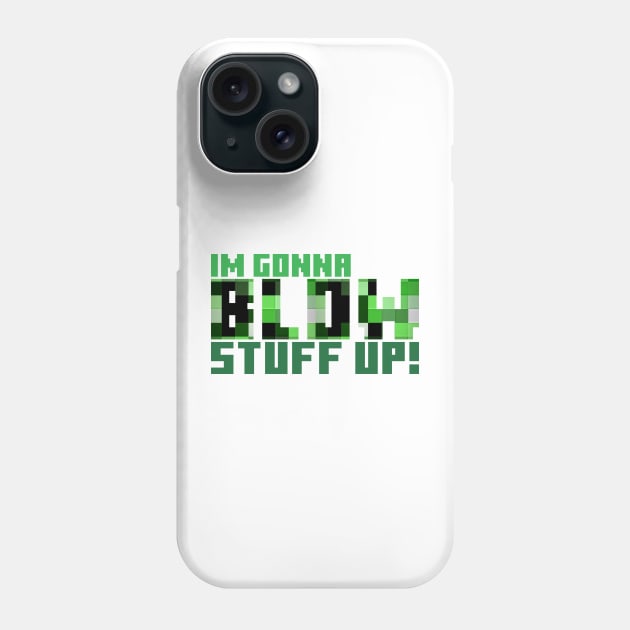 Blow stuff up! Phone Case by MyMadMerch