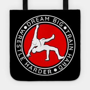 Dream Big Train Hard Wrestle Harder Wrestling Tote