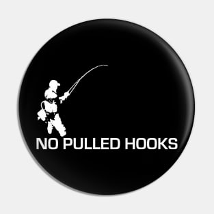 No Pulled Hooks - fishing design Pin