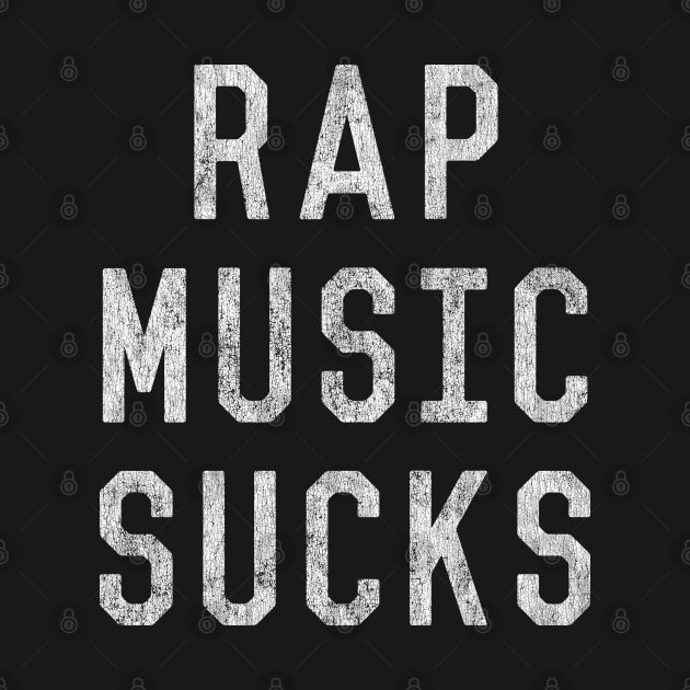 Vintage Rap Music Sucks by Flippin' Sweet Gear