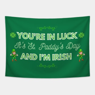 You're in Luck, It's St. Paddy's Day and I'm Irish Tapestry