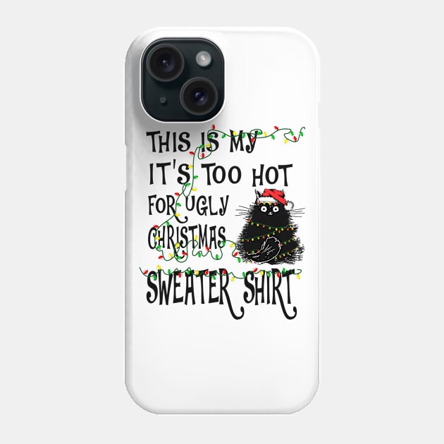 IT'S TOO HOT FOR UGLY CHRISTMAS Phone Case by VinitaHilliard