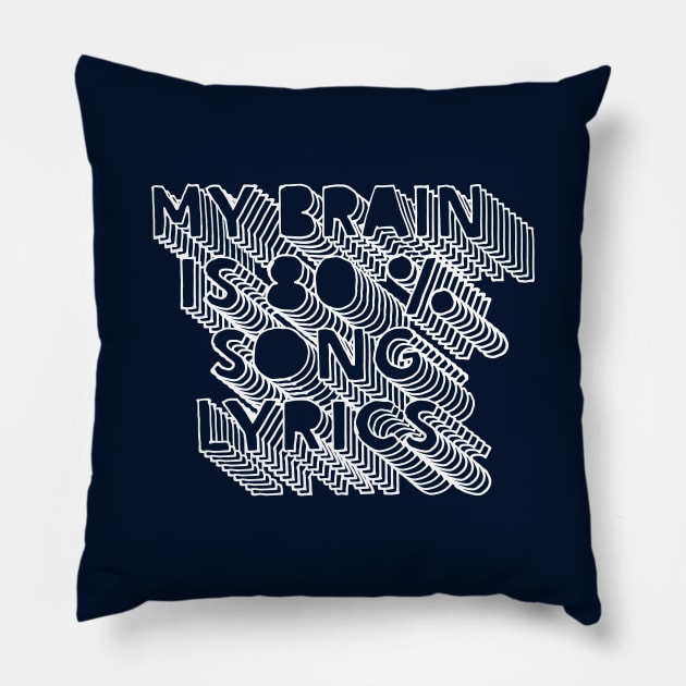 My brain is 80% song lyrics Pillow by DankFutura