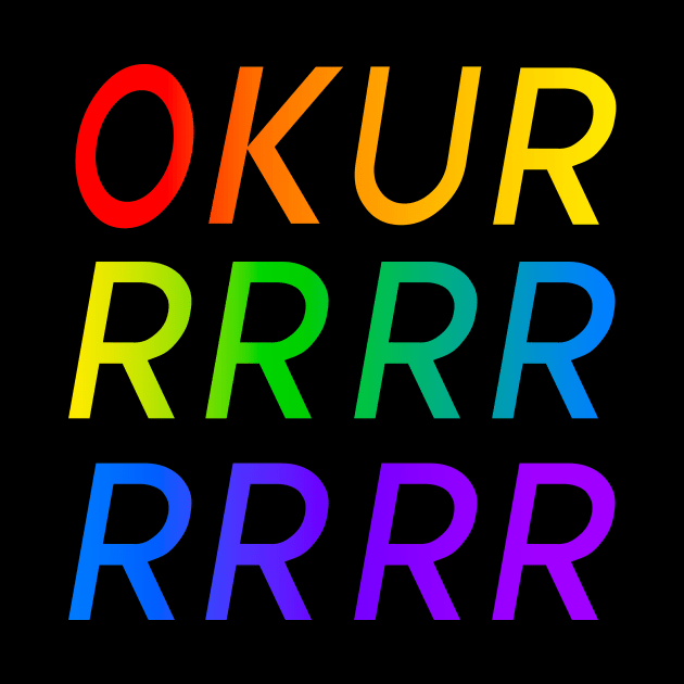 Okurrr Rainbow Gradient Okurr Okurrrr by graphicbombdesigns