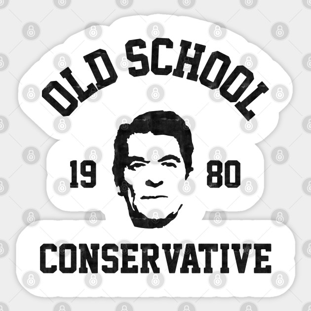 Old School Conservative - Republican - Conservative - Sticker