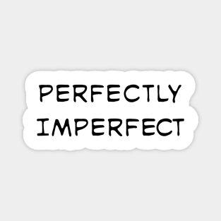 Perfectly Imperfect quote Magnet