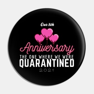 8th Anniversary Quarantine 2021 Pin