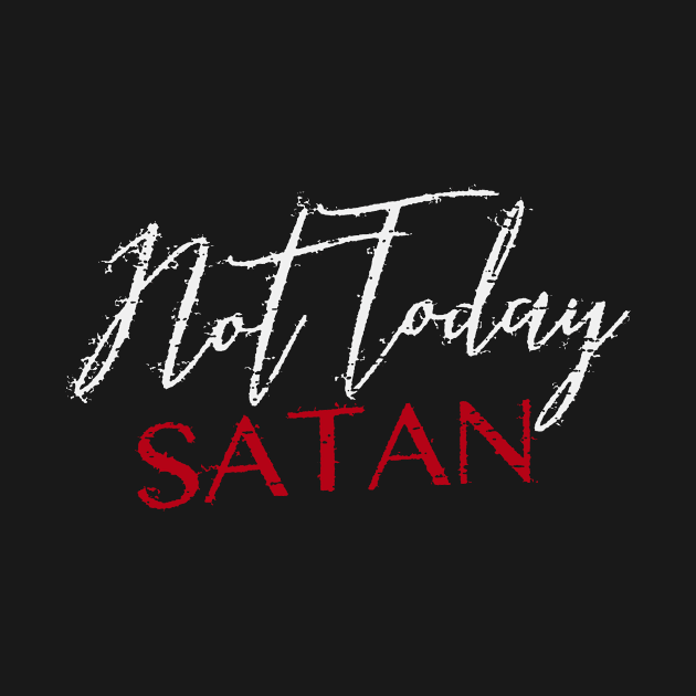 Not Today Satan by karinaart