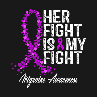 Her Fight Is My Fight Migraine Awareness T-Shirt