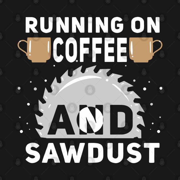 Running on Coffee and Sawdust | Woodworking Craft by DancingDolphinCrafts