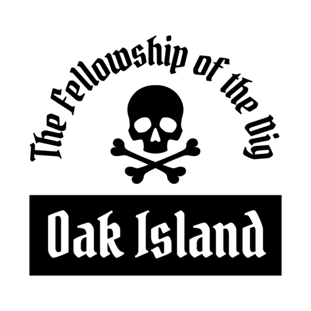 Oak Island - Fellowship of the Dig by Kimhanderson