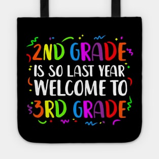 Second Grade is so last year Welcome to Third Grade Tote