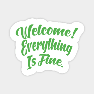 Welcome ! Everything is fine. Magnet