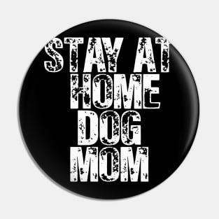 Stay At Home Dog Mom Pin